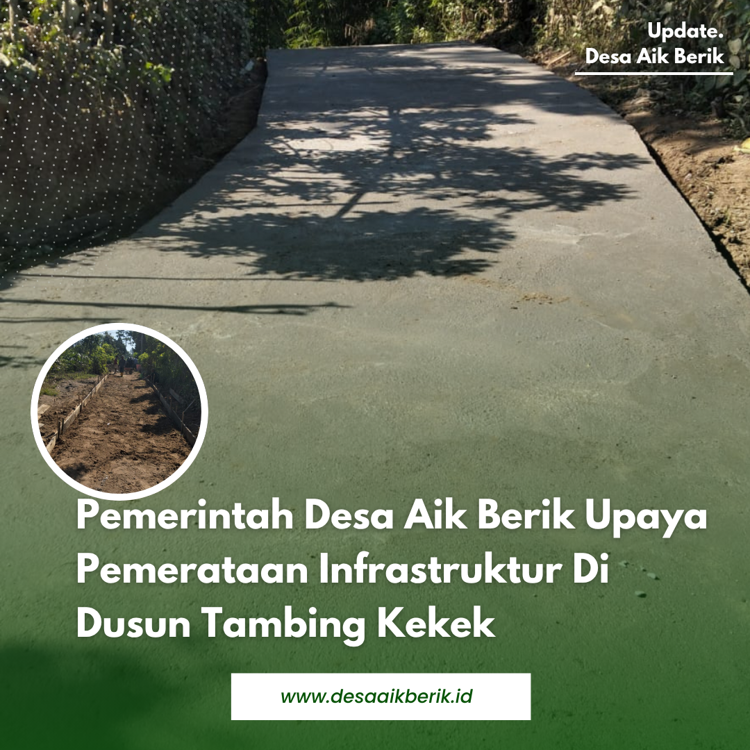 PEMERINTAH DESA AIK BERIK UPAYA TINGKATKAN INFRASTRUKTUR
